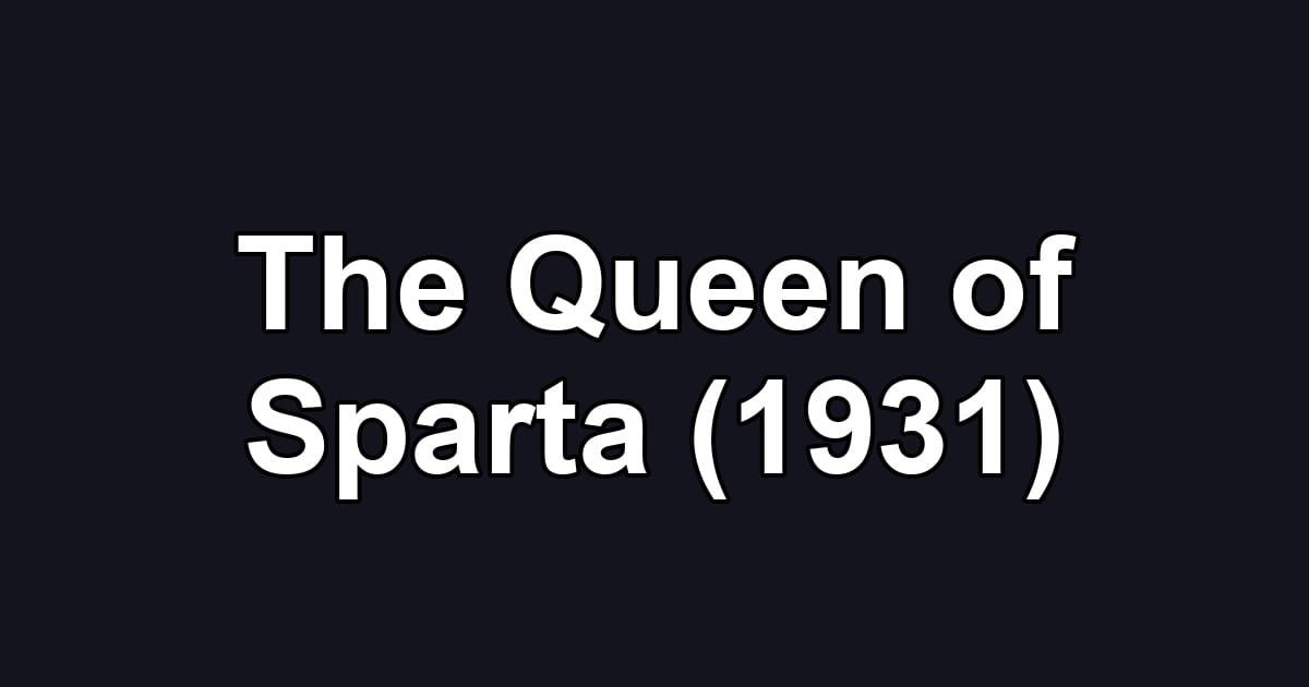 The Queen of Sparta (1931)