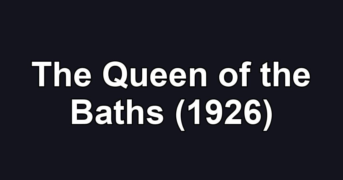 The Queen of the Baths (1926)