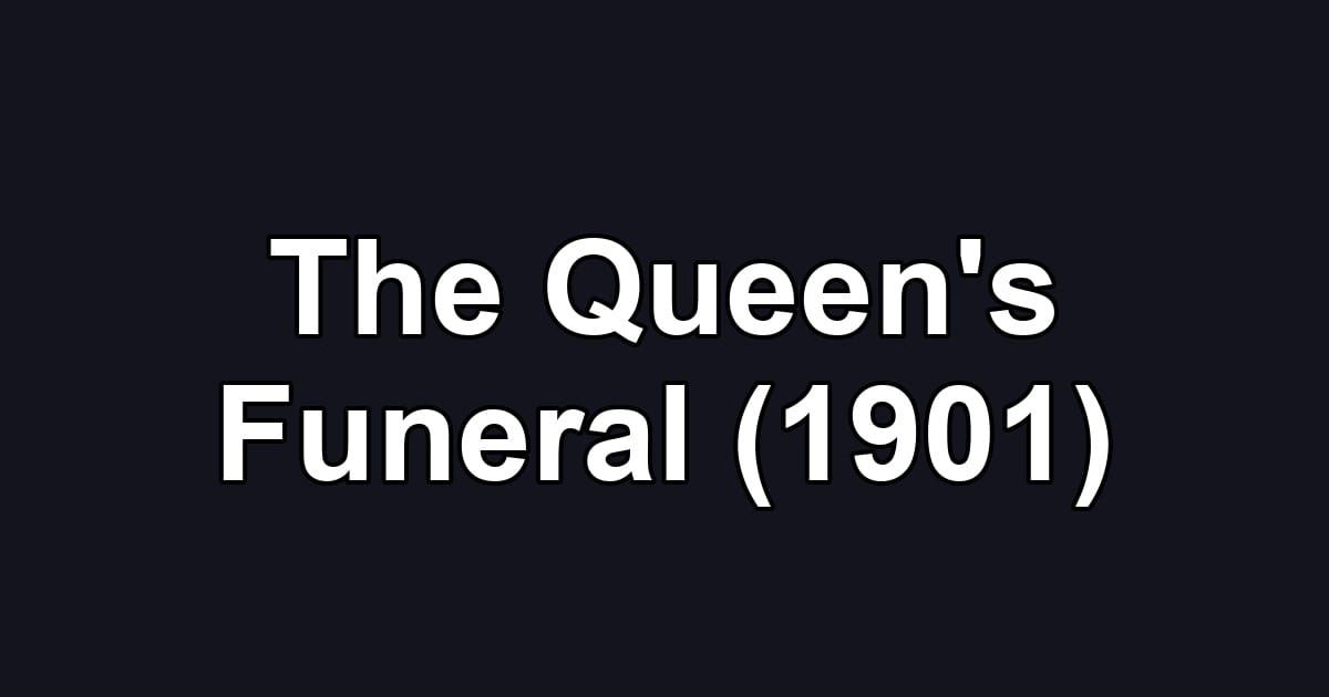 The Queen's Funeral (1901)