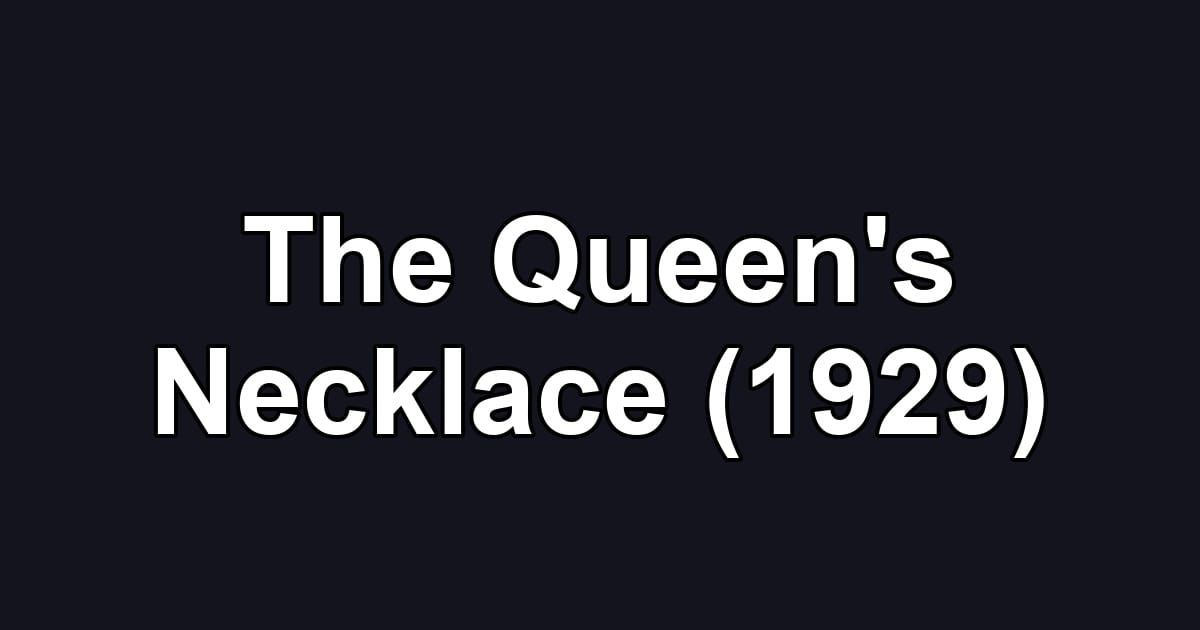 The Queen's Necklace (1929)