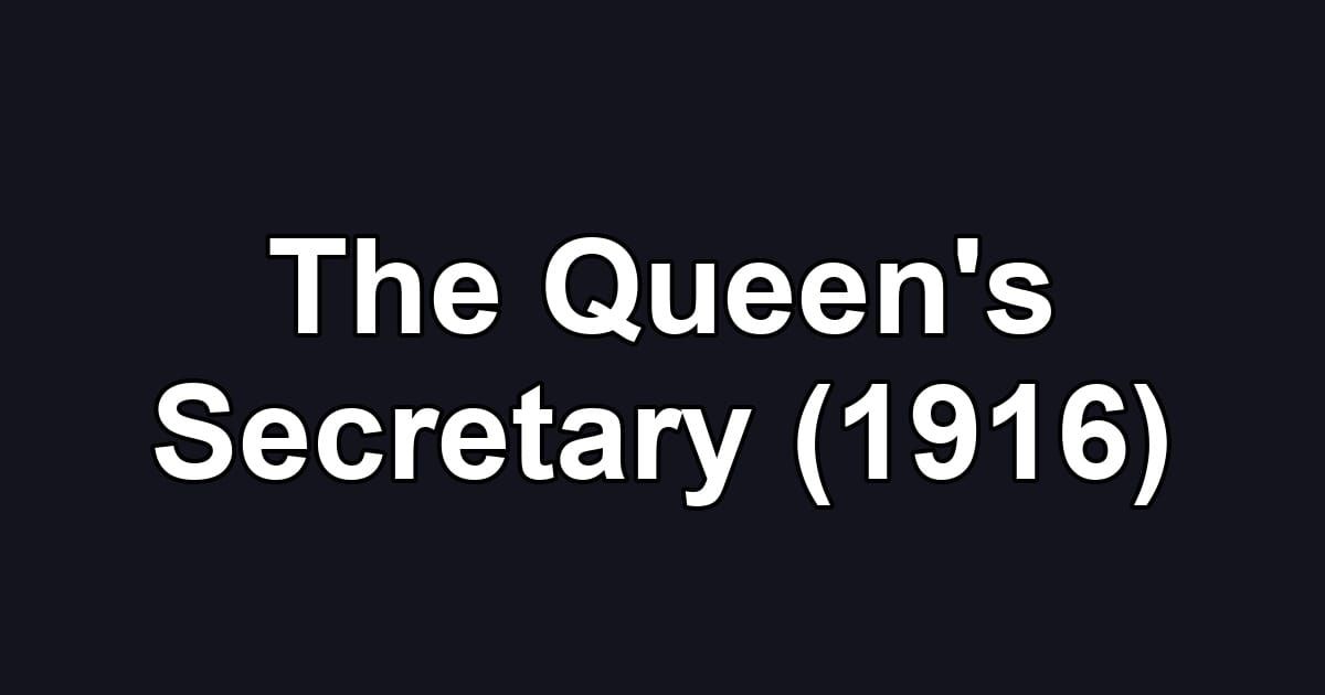 The Queen's Secretary (1916)