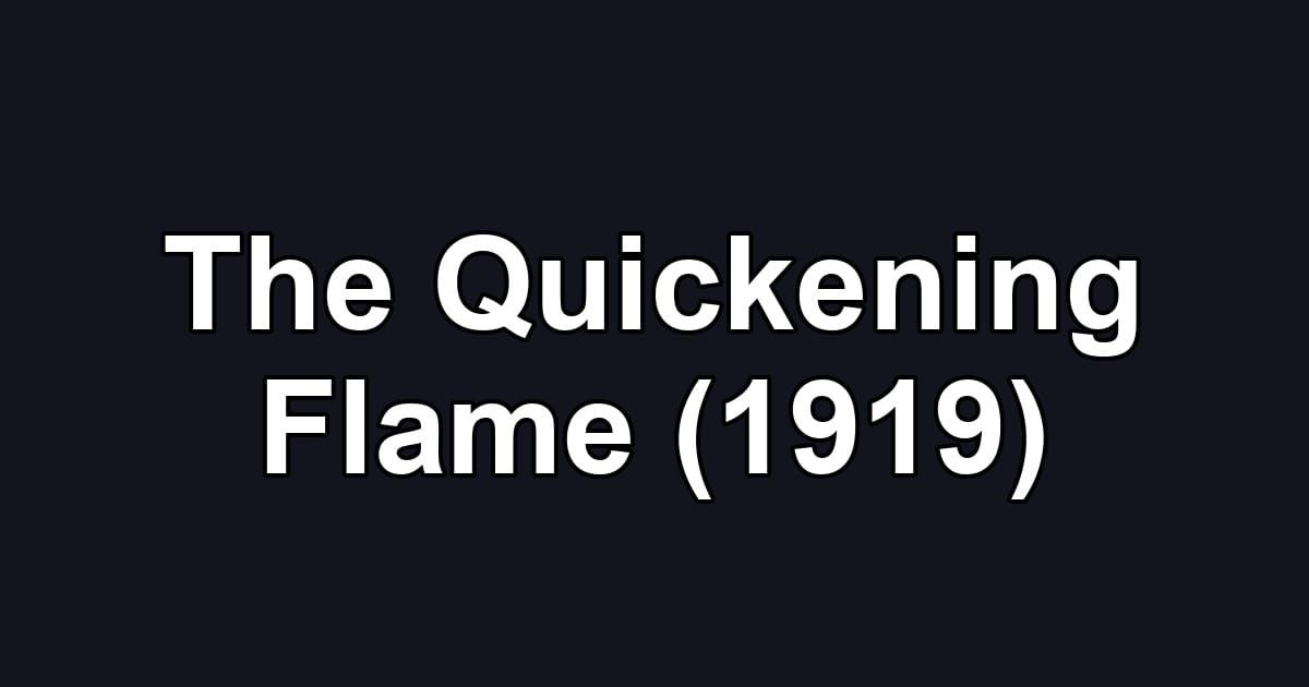 The Quickening Flame (1919)