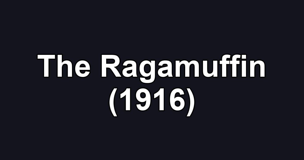 The Ragamuffin (1916)