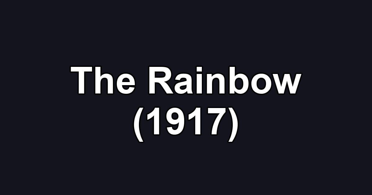 The Rainbow (1917)