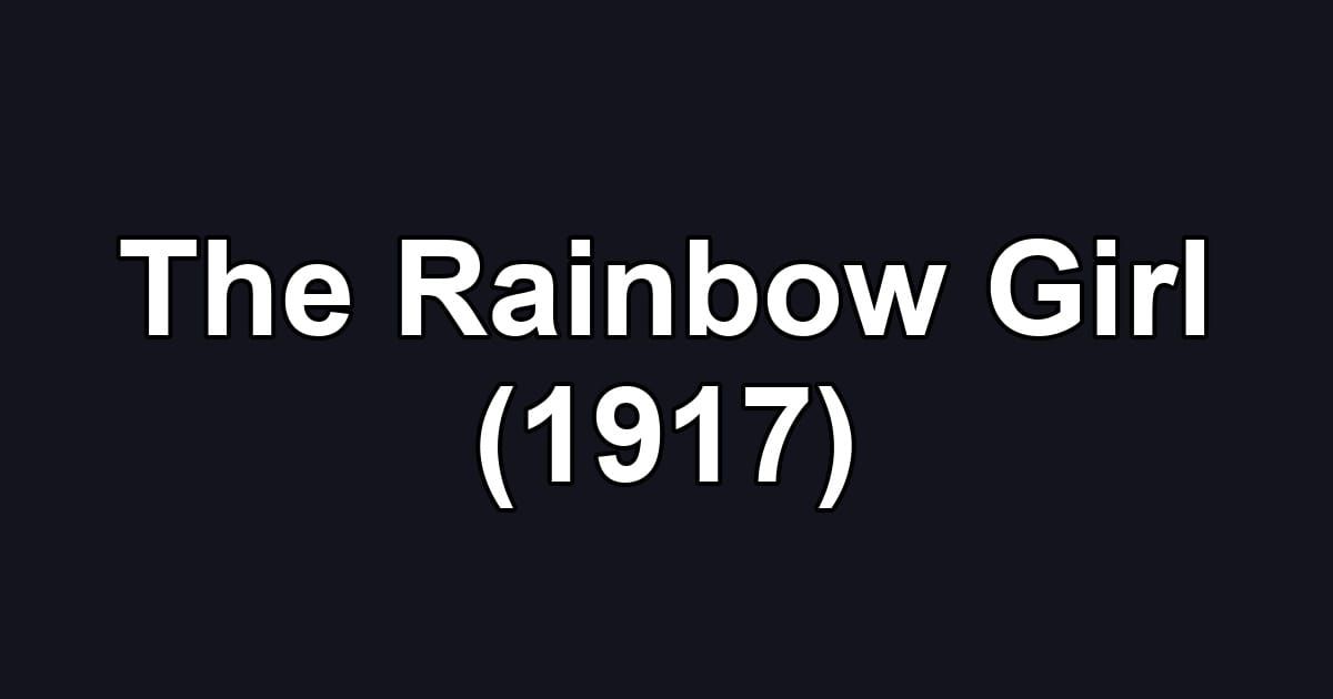 The Rainbow Girl (1917)
