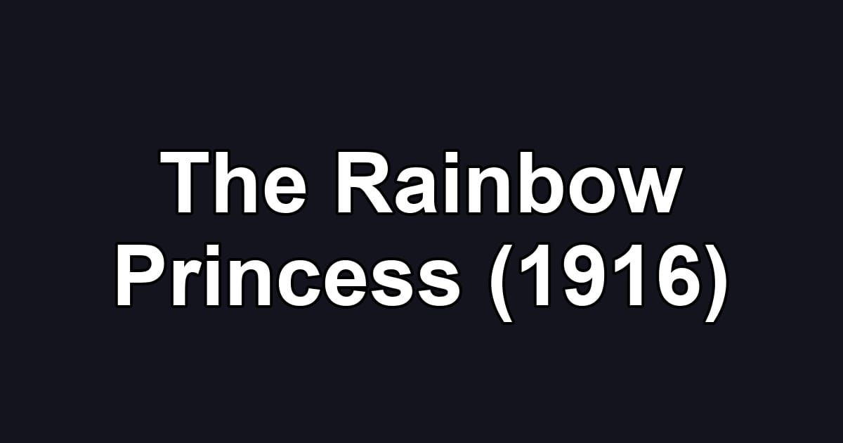 The Rainbow Princess (1916)