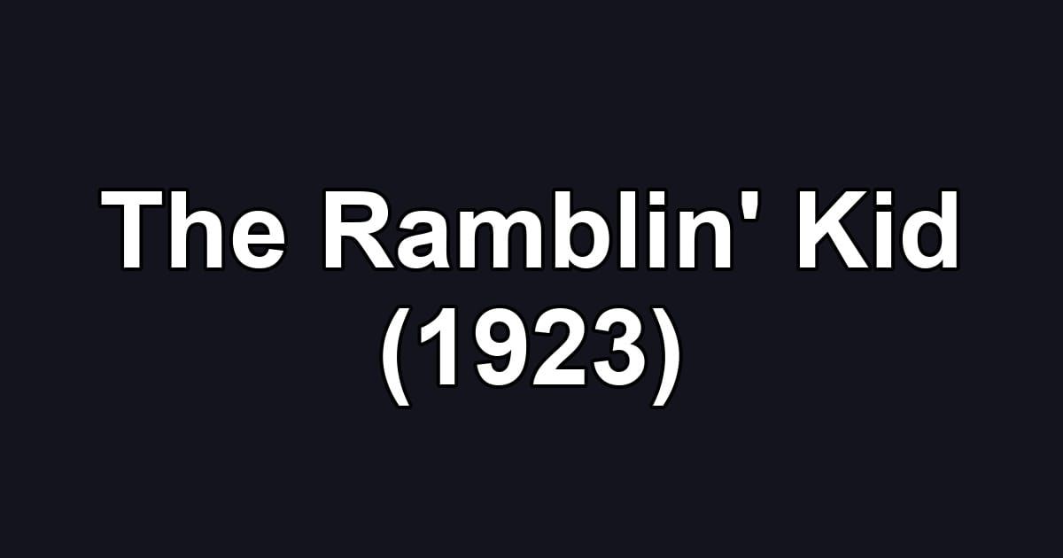 The Ramblin' Kid (1923)