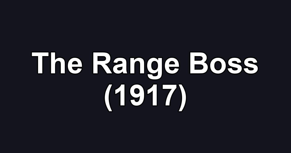 The Range Boss (1917)