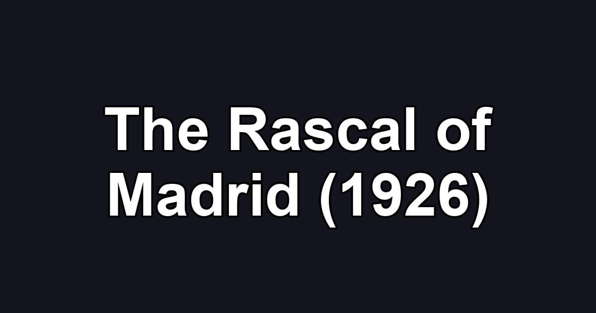 The Rascal of Madrid (1926)