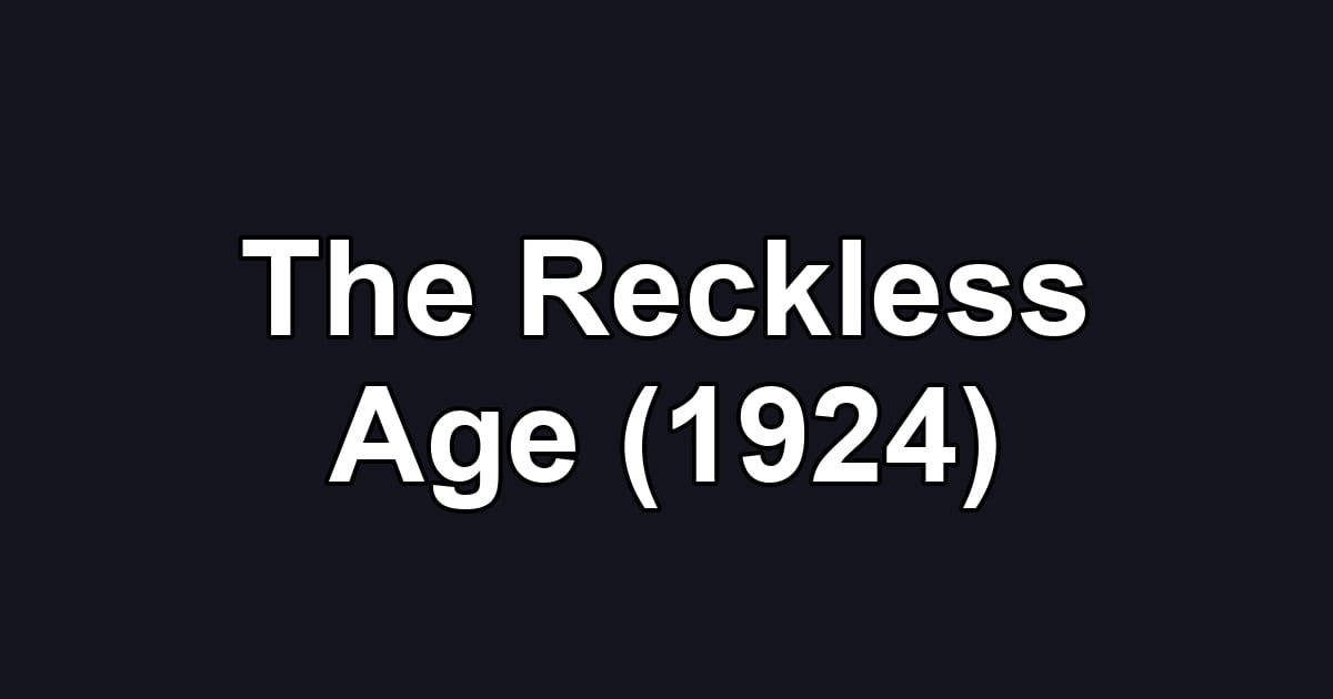 The Reckless Age (1924)