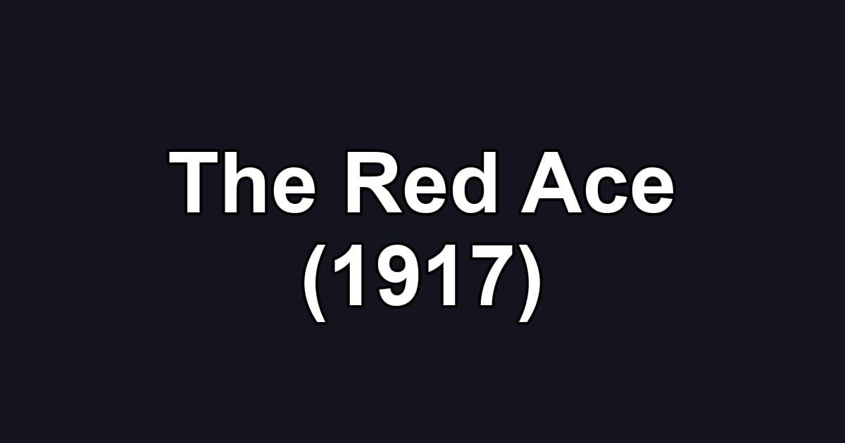 The Red Ace (1917)