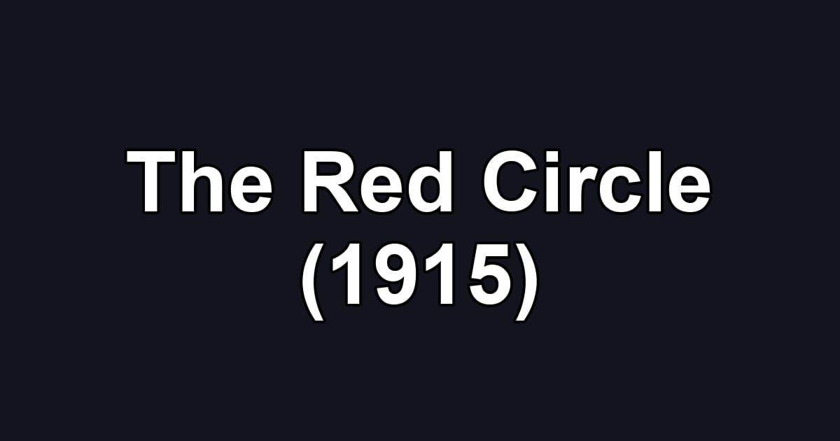 The Red Circle (1915)