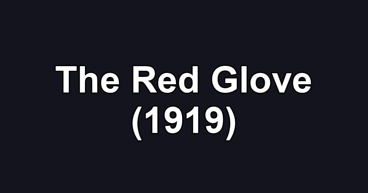 The Red Glove (1919)