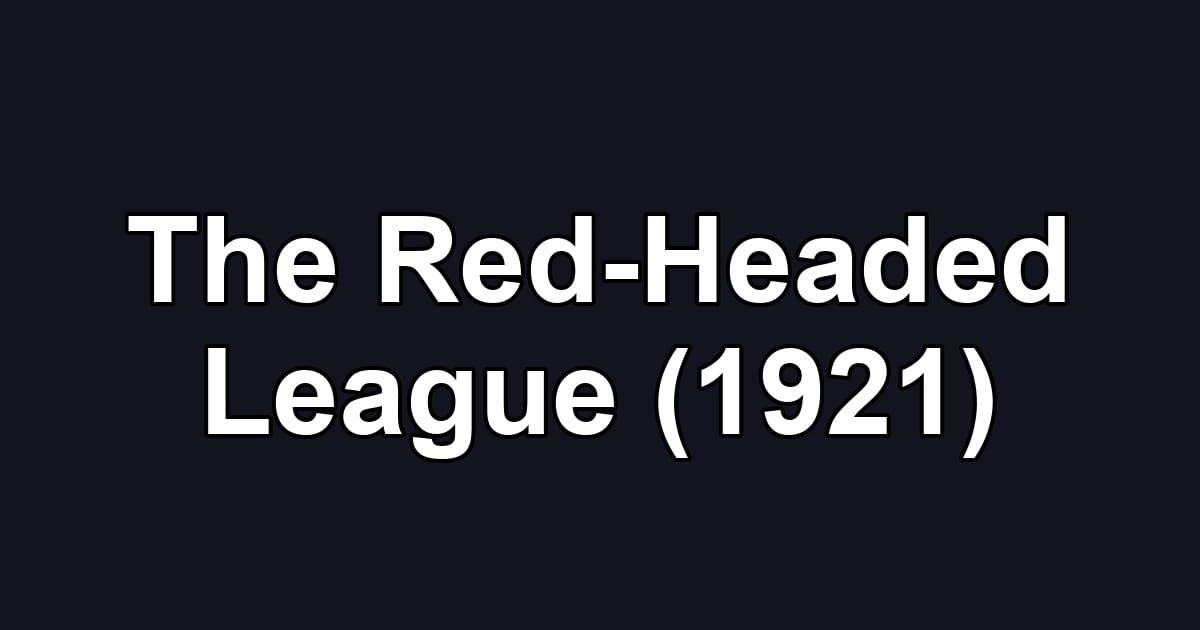 The Red-Headed League (1921)