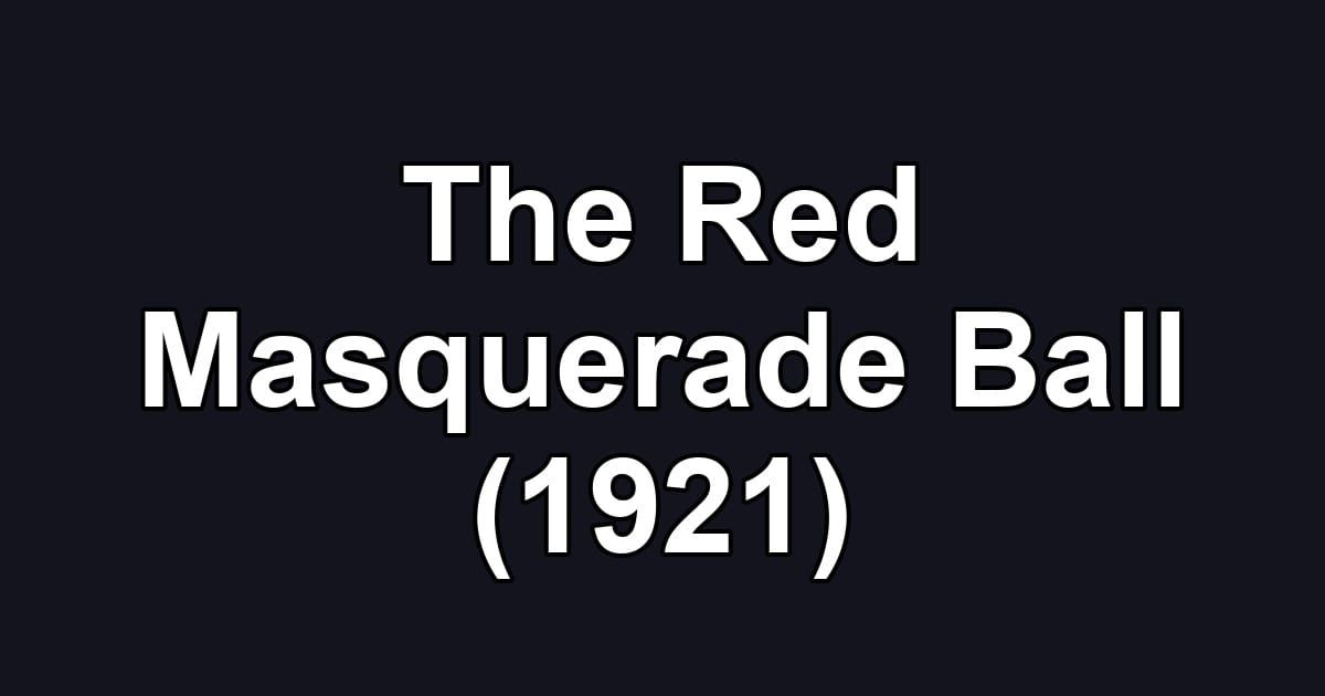 The Red Masquerade Ball (1921)