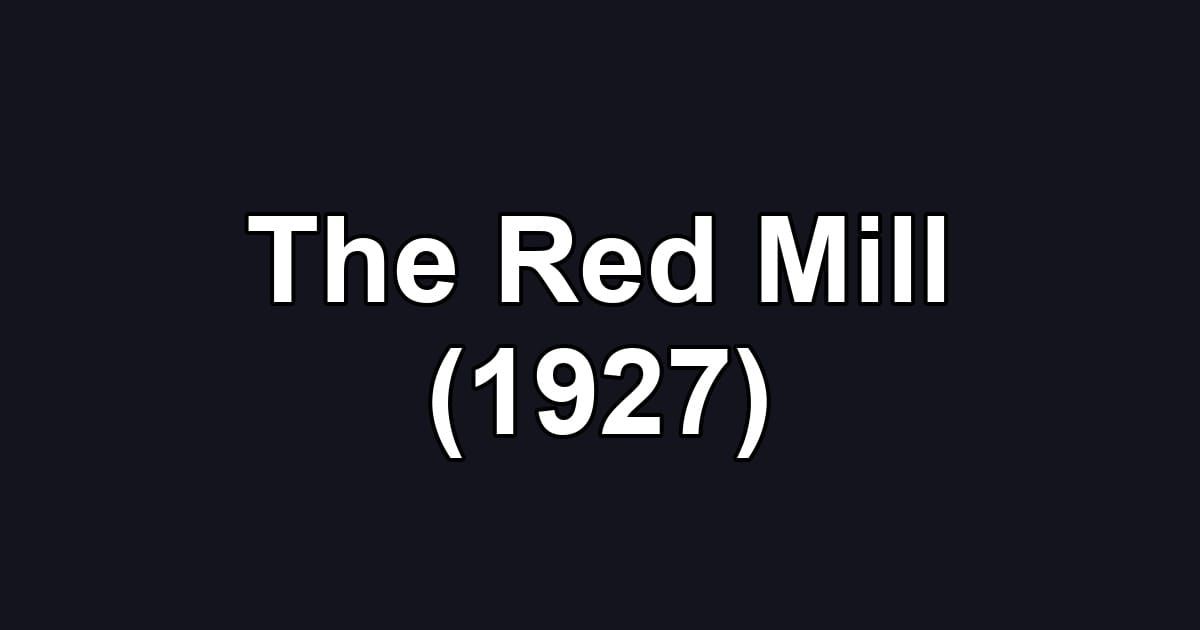 The Red Mill (1927)