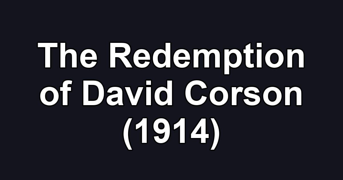 The Redemption of David Corson (1914)