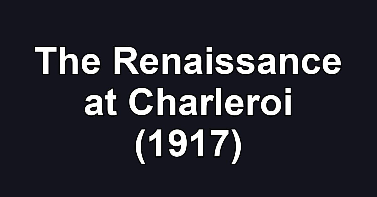 The Renaissance at Charleroi (1917)