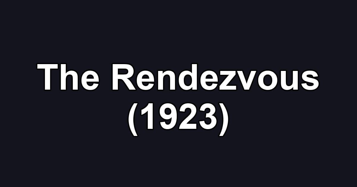 The Rendezvous (1923)