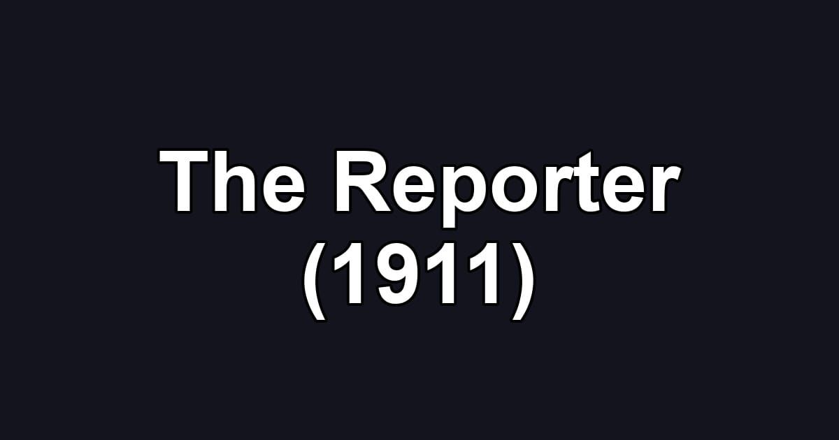 The Reporter (1911)