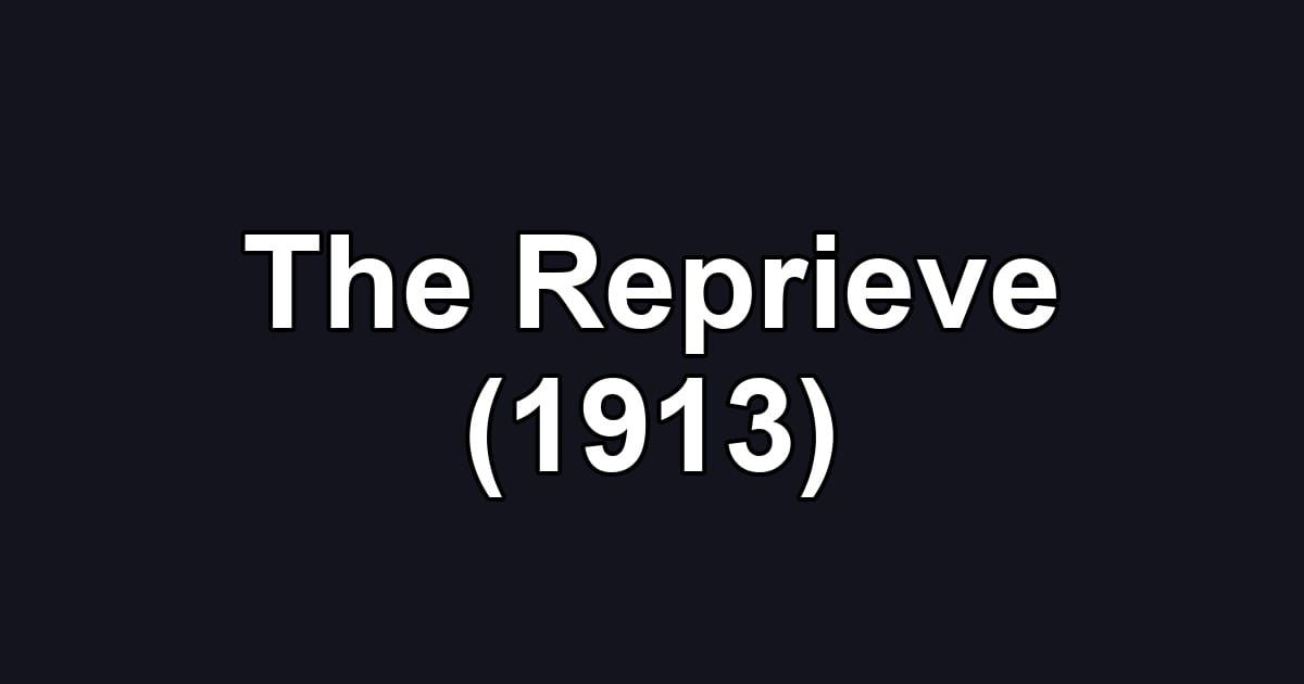 The Reprieve (1913)