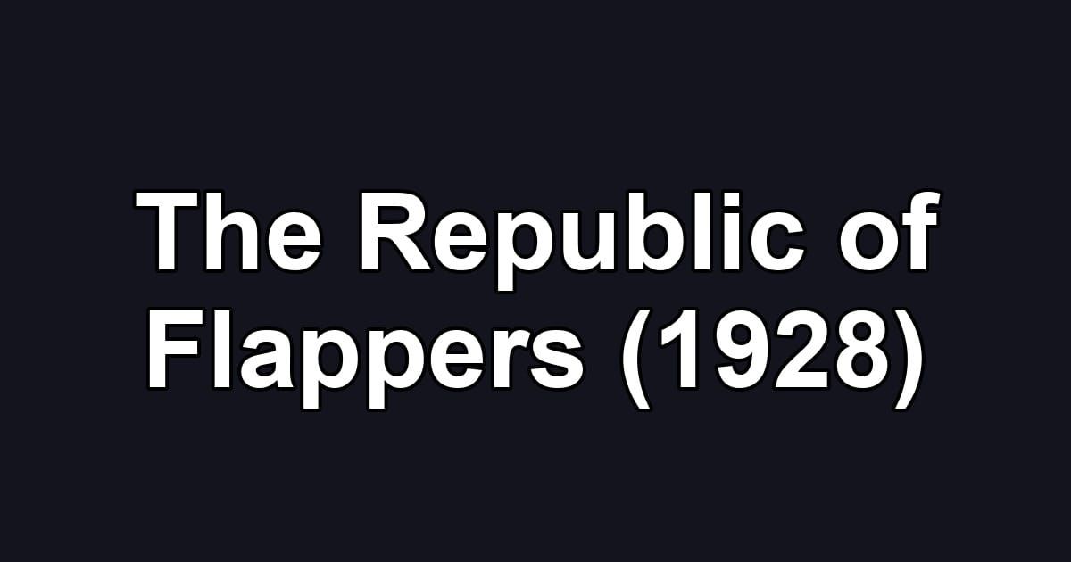 The Republic of Flappers (1928)