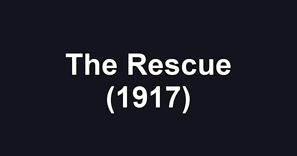 The Rescue (1917)