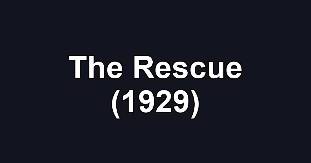 The Rescue (1929)