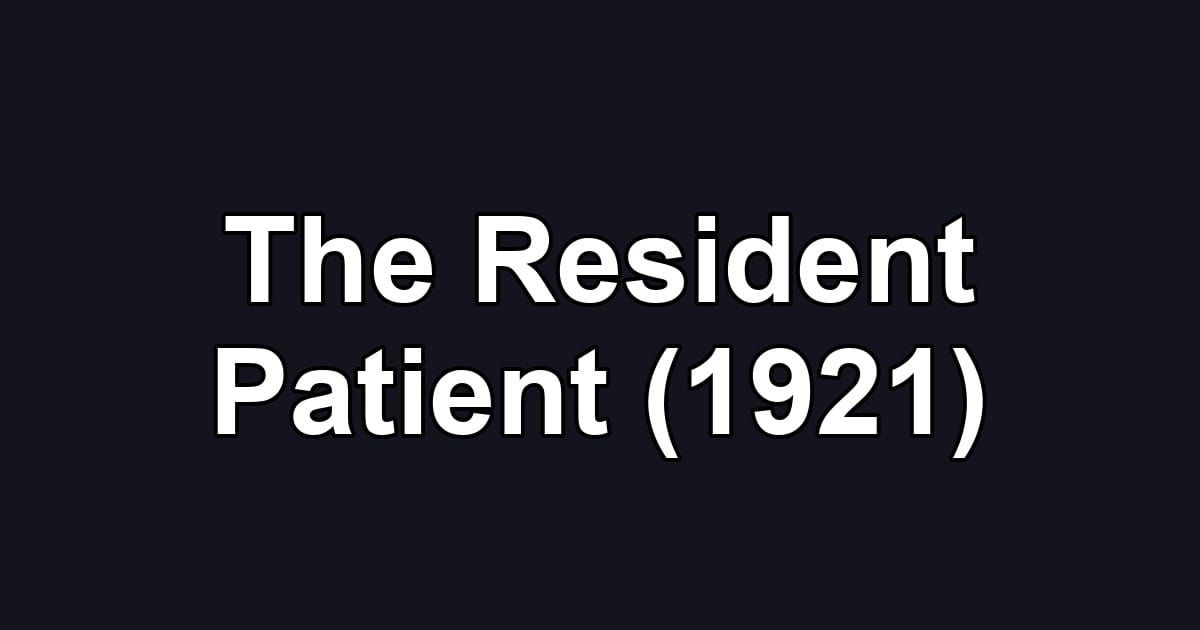 The Resident Patient (1921)