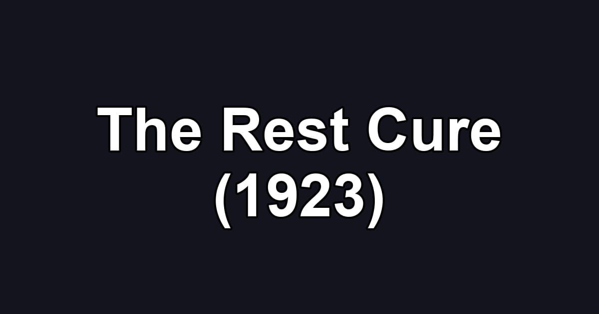 The Rest Cure (1923)