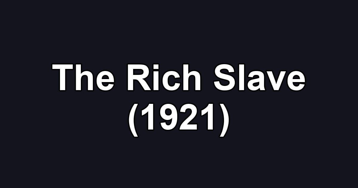 The Rich Slave (1921)