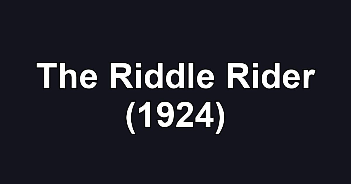 The Riddle Rider (1924)