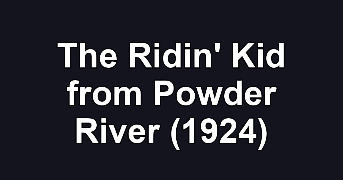 The Ridin' Kid from Powder River (1924)