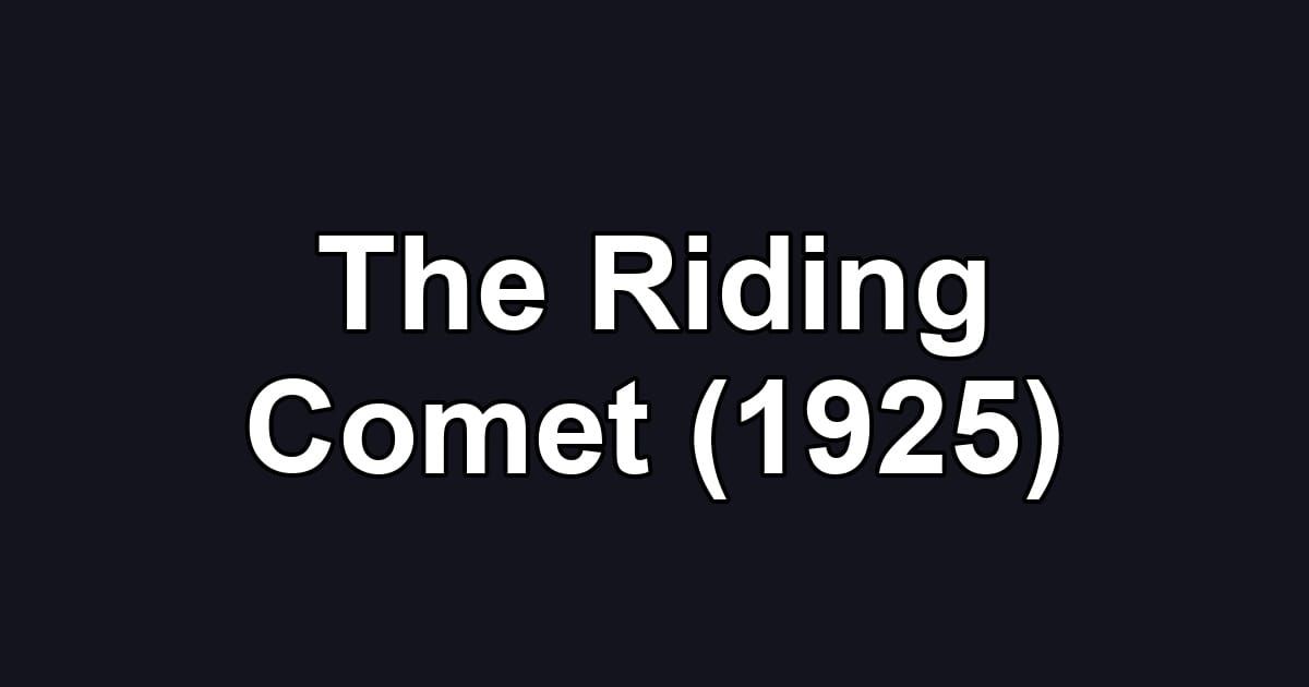 The Riding Comet (1925)
