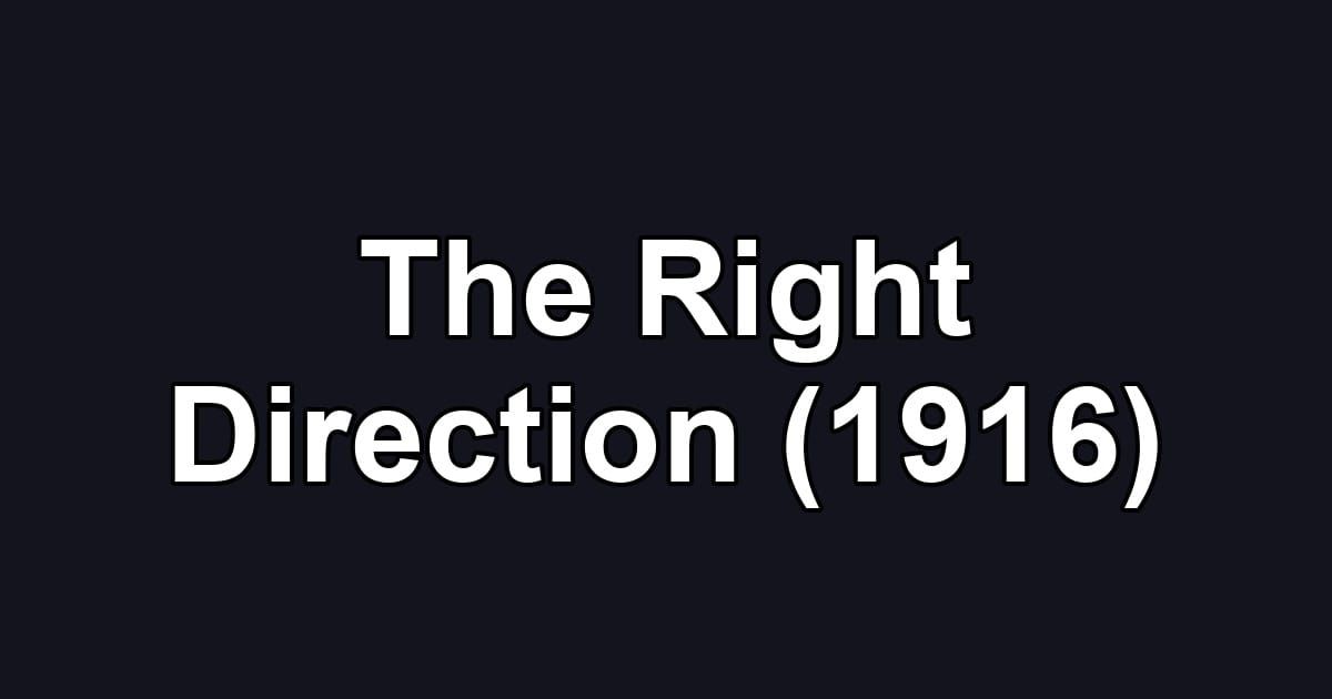The Right Direction (1916)