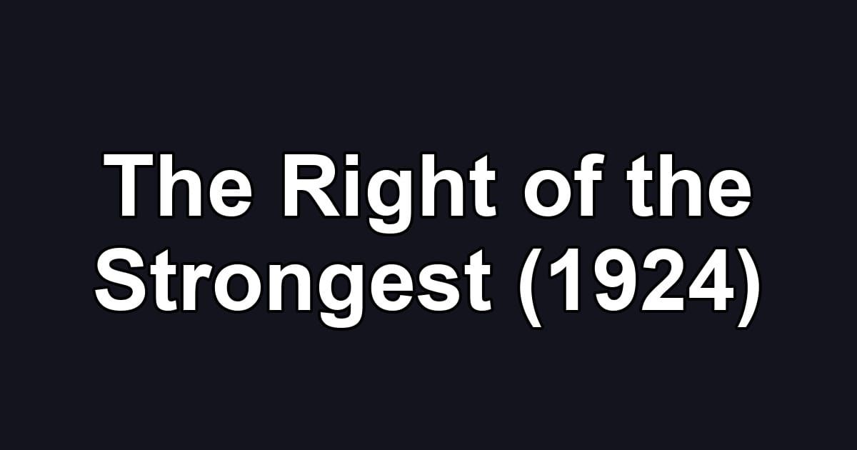 The Right of the Strongest (1924)