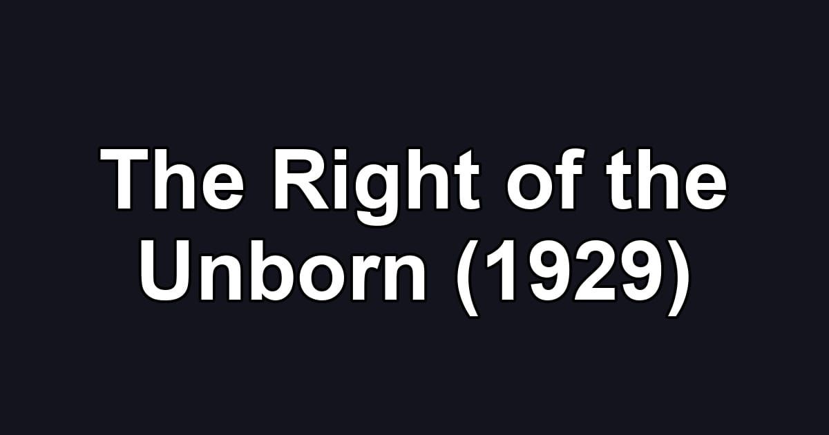 The Right of the Unborn (1929)