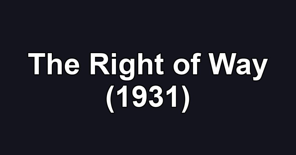 The Right of Way (1931)