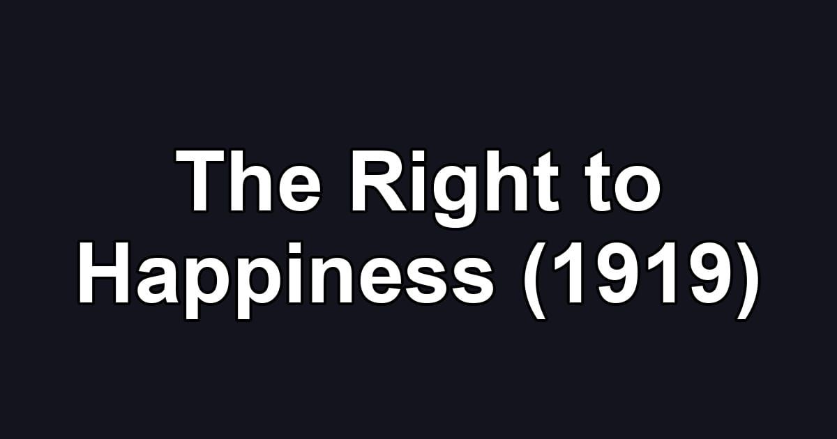 The Right to Happiness (1919)