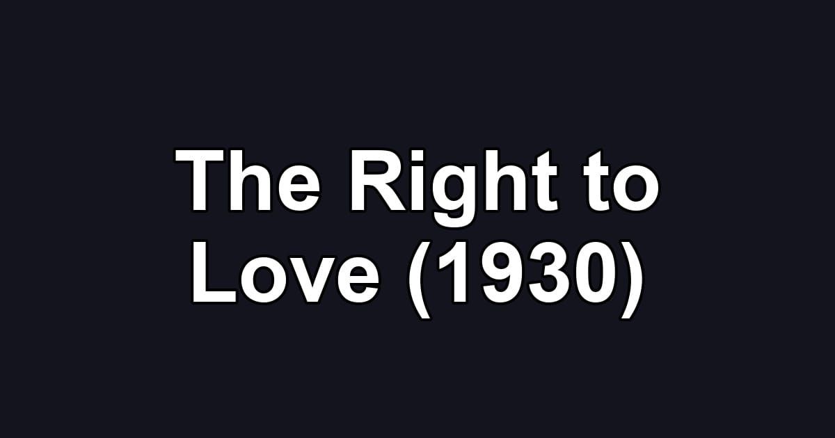 The Right to Love (1930)