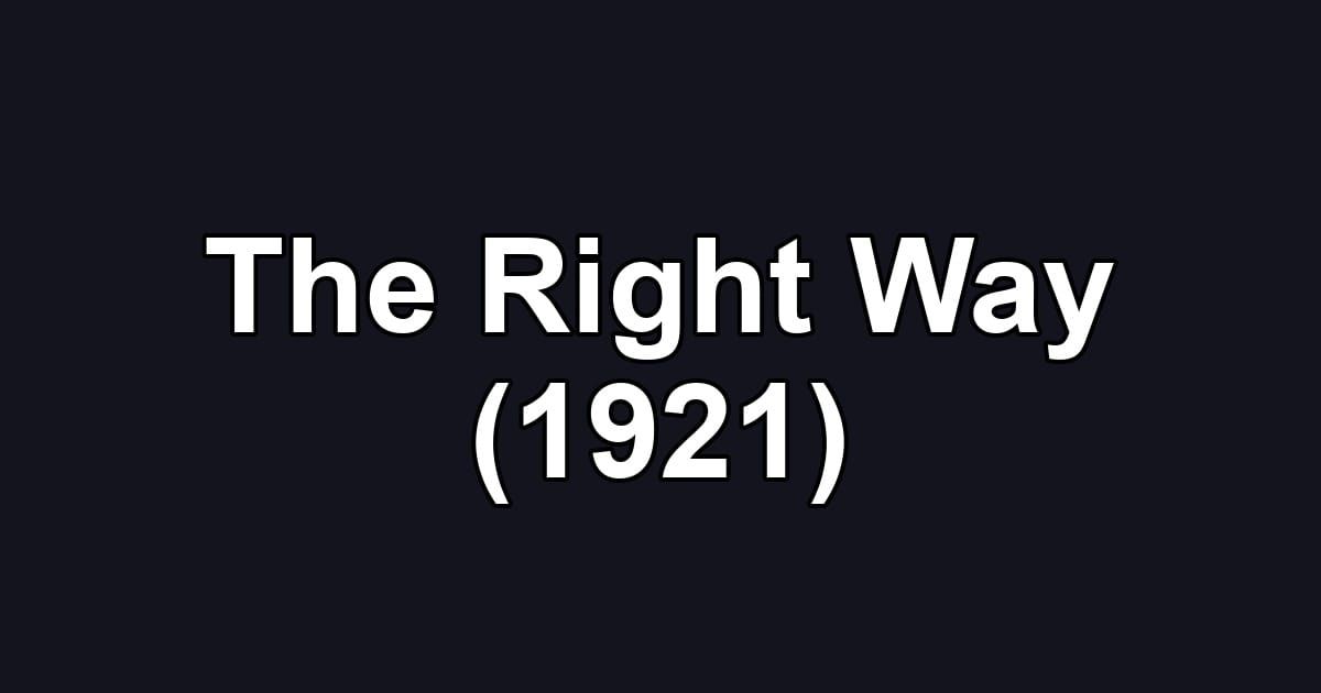 The Right Way (1921)