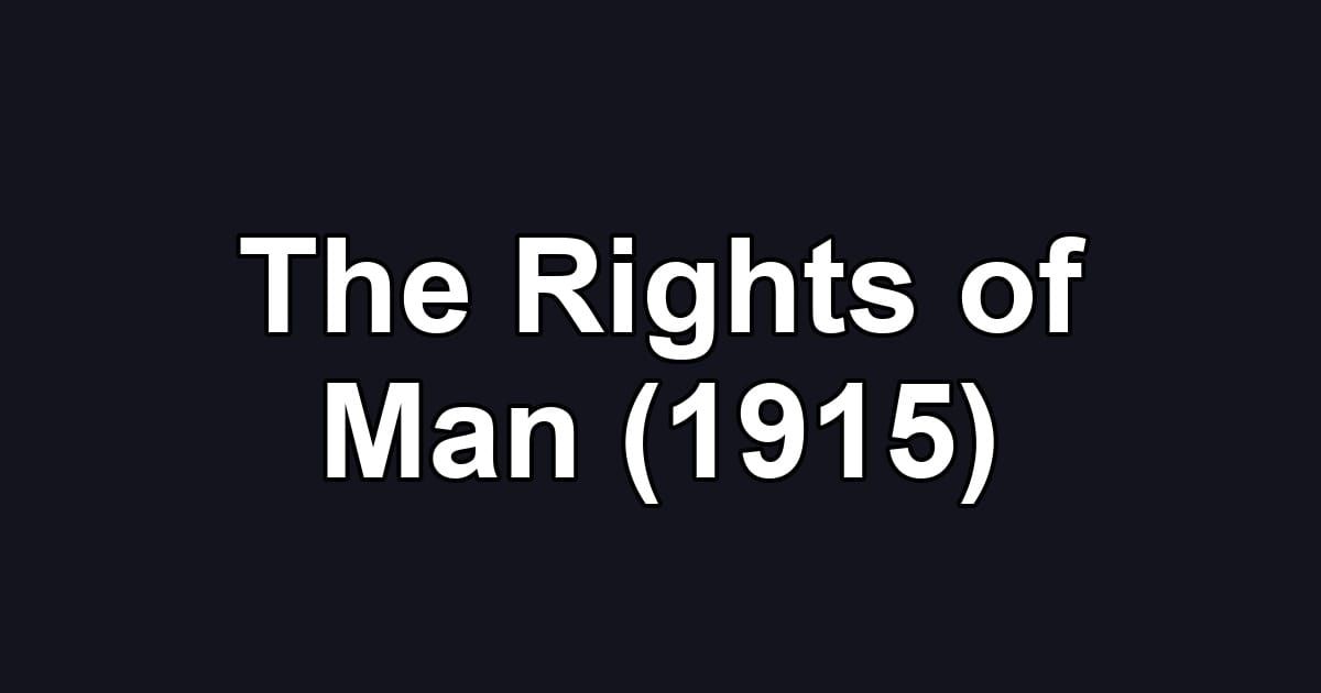 The Rights of Man (1915)