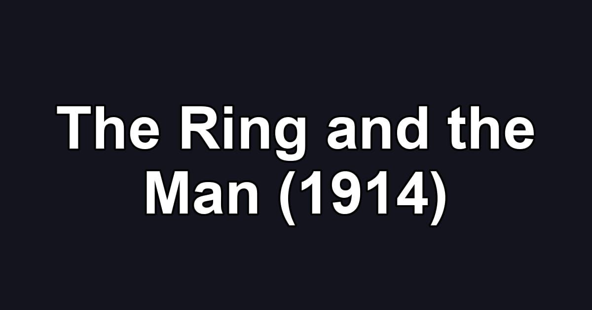 The Ring and the Man (1914)