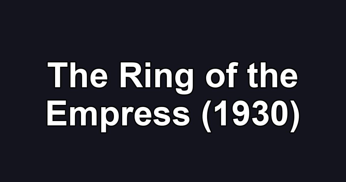 The Ring of the Empress (1930)