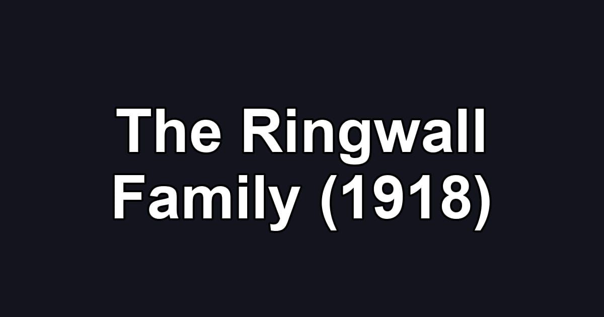 The Ringwall Family (1918)