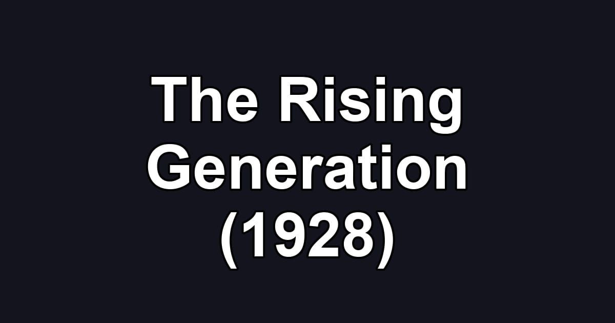 The Rising Generation (1928)