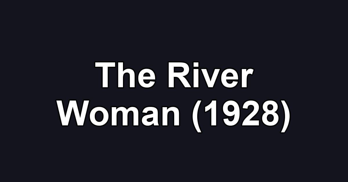 The River Woman (1928)