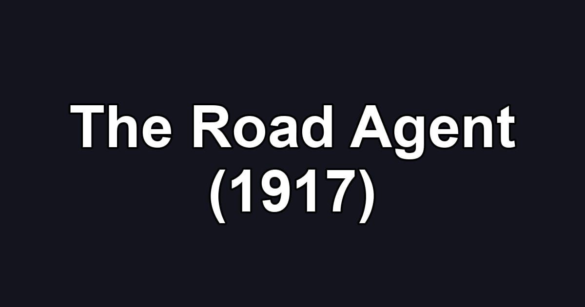 The Road Agent (1917)