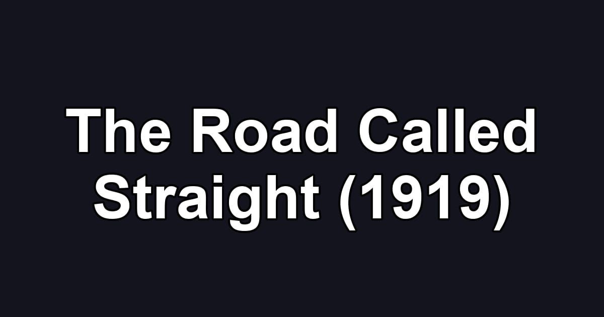 The Road Called Straight (1919)