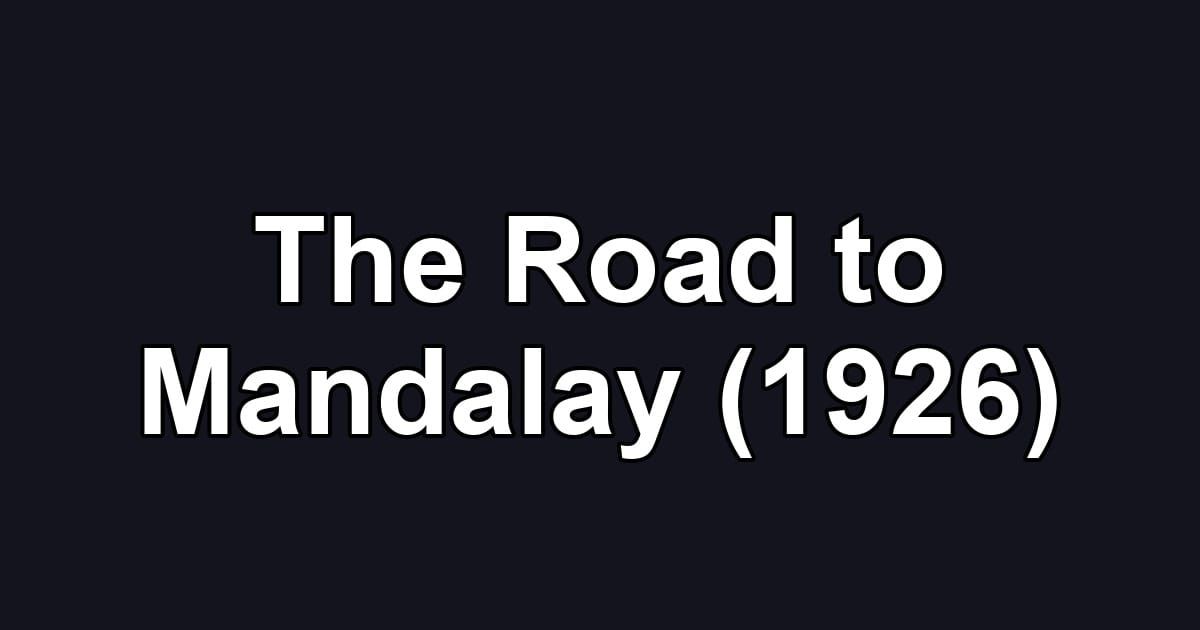 The Road to Mandalay (1926)
